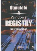 Nagy Gábor - Útmutató a Windows Registry használatához
