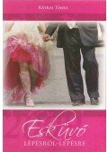 Rátkai Tímea - Esküvő lépésről-lépésre 2009