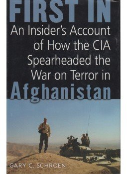  - First In - An Insider's Account of How the CIA Spearheaded the War on terror in Afganistan  (dedikált), New York 2005 antikvár könyv