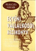 Csátaljay Zsuzsanna,Lepsényi Mária,Matlné Kisari Erika,Dr. Futó Gábor - Egyéni vállalkozói kézikönyv