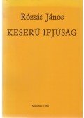 Rózsás János - Keserű ifjúság
