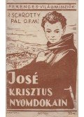 P. Schrotty Pál - José Krisztus nyomdokain