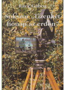 Rácz Gábor - Sokszor "Tizenkét hónap az erdőn" (dedikált, számozott), Budapest 1996 antikvár könyv