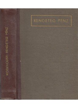 P. G. Wodehouse - Rengeteg pénz P. G. Wodehouse - Rengeteg pénz, Budapest 1943 antikvár könyv