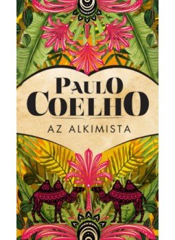 Paulo Coelho - Az alkimista Paulo Coelho - Az alkimista, Budapest 2020 antikvár könyv