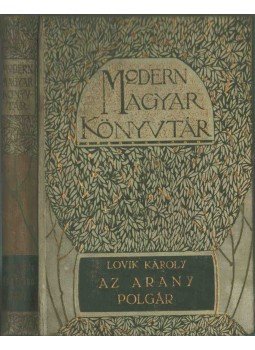 Lovik Károly - Az arany polgár Lovik Károly - Az arany polgár, Budapest 0 antikvár könyv