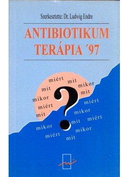 Dr. Ludwig Endre - Antibiotikum terápia '97 Dr. Ludwig Endre - Antibiotikum terápia '97, Budapest 1997 antikvár könyv