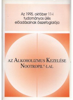  - Az alkoholizmus kezelése Nootropil-lal, Budapest 1996 antikvár könyv