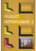 Szegedi Zoltán,Paul Marer,Philippina Waisvisz - Vállalati esettanulmányok 2.