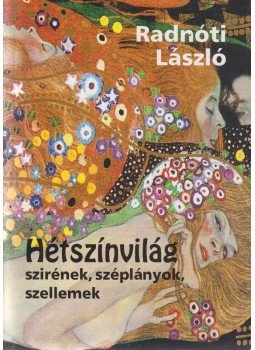 Radnóti László - Hétszínvilág Radnóti László - Hétszínvilág, Budapest 2013 antikvár könyv
