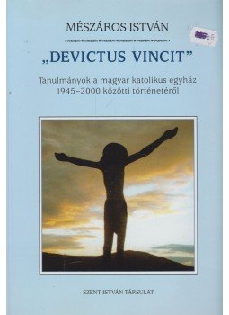 Mészáros István - "Devictus vincit" Mészáros István - "Devictus vincit", Budapest 2002 antikvár könyv