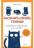 Stéphane Garnier - Macskabölcsesség tiniknek - Gondolkodj és önállósodj úgy, mint a macskád!