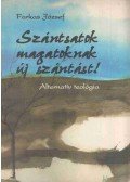 József Farkas - Szántsatok magatoknak új szántást!