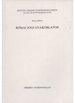 Brósz Róbert - Római jogi gyakorlatok Brósz Róbert - Római jogi gyakorlatok, Budapest 2001 antikvár könyv