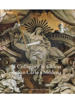 Daniele Benati, Lucia Peruzzi, Vincenzo Vandelli - Il Collegio e la Chiesa di San Carlo a Modena, Modena 1991 antikvár könyv