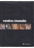 Michelina Borsari,Daniele Francesconi - Venire al mondo - L'elaborazione della nascita nelle religioni dell'Occidente