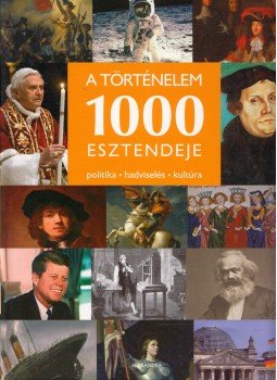 Vitári Zsolt, Pilkhoffer Mónika - A történelem 1000 esztendeje Vitári Zsolt, Pilkhoffer Mónika - A történelem 1000 esztendeje, Pécs 2008 antikvár könyv