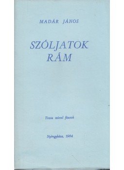 Madár János - Szóljatok rám Madár János - Szóljatok rám, Nyíregyháza 1984 antikvár könyv