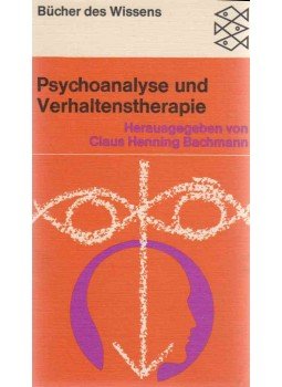 Claus Henning Bachmann - Psychoanalyse und Verhaltenstherapie Claus Henning Bachmann - Psychoanalyse und Verhaltenstherapie, Frankfurt am Main 1972 antikvár könyv