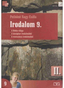 Pethőné Nagy Csilla - Irodalom 9. II. Pethőné Nagy Csilla - Irodalom 9. II., 2015 antikvár könyv