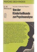 Winnicott, D. W. - Von der Kinderheilkunde zur Psychoanalyse