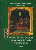 Mészáros István,Németh András,Pukánszky Béla - Bevezetés a pedagógia és az iskoláztatás történetébe