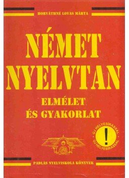 HORVÁTHNÉ LOVAS M. - Német nyelvtan elmélet és gyakorlat, Sopron 2000 antikvár könyv
