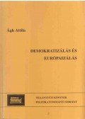 Ágh Attila - Demokratizálás és európaizálás
