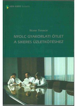 Norm Trainor - Nyolc gyakorlati ötlet a sikeres üzletkötéshez (dedikált),  1999 antikvár könyv