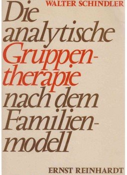 Walter Schindler - Die analytische Gruppentherapie nach dem Familienmodell, München 1980 antikvár könyv