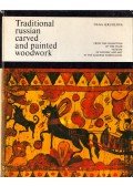 Olga Kruglova - Traditional russian carved and painted woodwork from the collction of State Museum of History and Art in the Zagorsk Reservation
