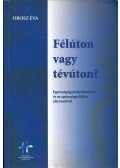 Orosz Éva - Félúton vagy tévúton
