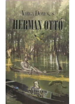 Varga Domokos - Herman Ottó Varga Domokos - Herman Ottó, 2014 antikvár könyv