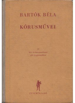 Bartók Béla - Bartók Béla kórusművei, Budapest 1969 antikvár könyv
