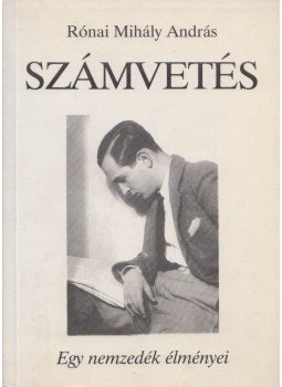 Rónai Mihály András - Számvetés Rónai Mihály András - Számvetés, Budapest 1999 antikvár könyv