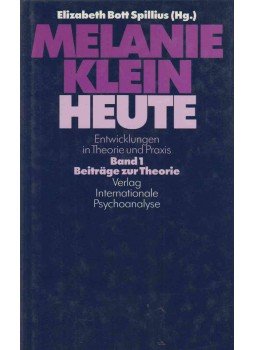 Elizabeth Bott Spillius - Melanie Klein Heute I. - Beiträge zur Theorie, München 1990 antikvár könyv