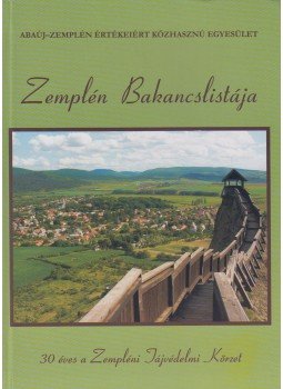 Géczi István, Hegyessy Gábor, Soltész Róbert, Dr. Szabó Irén, Zsólyomi Tamás - Zemplén Bakancslistája, Sátoraljaújhely 2014 antikvár könyv