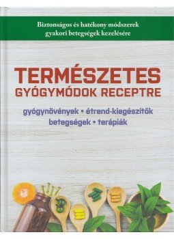 Szentirmai Dóra (szerk.) - Természetes gyógymódok receptre Szentirmai Dóra (szerk.) - Természetes gyógymódok receptre, Budapest 2019 antikvár könyv