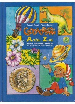 Csörgő Anikó - Csodaország A-tól Z-ig Csörgő Anikó - Csodaország A-tól Z-ig, 0 antikvár könyv