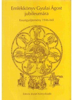 Lányi Katalin - Emlékkönyv Gyulai Ágost jubileumára Lányi Katalin - Emlékkönyv Gyulai Ágost jubileumára, Budapest 1999 antikvár könyv