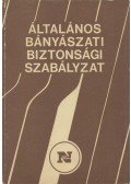 Kovács Mihály,Ernei László - Általános bányászati biztonsági szabályzat