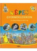 Takácsi-Nagy Klára (szerk.),Bedi Anikó (szerk.),Dibás Gabriella (szerk.) - Képes gyermeklexikon