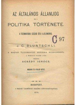 J. C. Bluntschli - Az általános államjog és politika története II., Budapest 1876 antikvár könyv