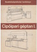 Beke János,Kátai István - Cipőipari géptan I.