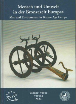Bernhard Hänsel - Mensch und Umwelt in der Bronzezeit Europas / Man and Environment in European Bronze Age, Kiel 1998 antikvár könyv
