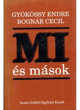 Gyökössy Endre, Bognár Cecil - Mi és mások (dedikált) Gyökössy Endre, Bognár Cecil - Mi és mások (dedikált), Budapest 1992 antikvár könyv