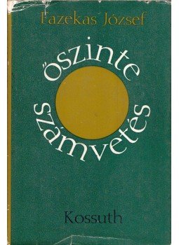 Fazekas József - Őszinte számvetés (dedikált) Fazekas József - Őszinte számvetés (dedikált), Budapest 1971 antikvár könyv