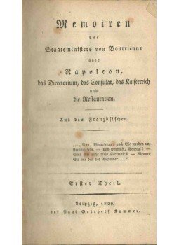  - Memoiren des Staatsministers von Bourienne über Napoleon, das Directorium, das Consulat, das Kaiserreich und Restauration 1-2 (egy kötetben), Leipzig 1829 antikvár könyv