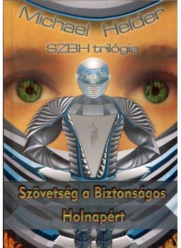 Michael Helder - Szövetség a Biztonságos Holnapért (dedikált), Budapest 2013 antikvár könyv