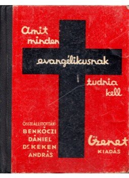 Benkóczi Dániel, Keken András - Amit minden evangélikusnak tudnia kell, Kecskemét 1943 antikvár könyv